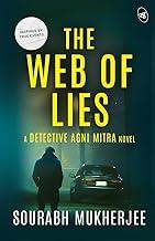 The Web of Lies: A Detective Agni Mitra Novel ? A riveting murder mystery inspired from true events