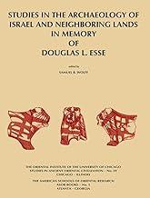 Studies in the Archaeology of Israel and Neighboring Lands in Memory of Douglas L. Esse: 59 (Studies in Ancient Oriental Civilization)