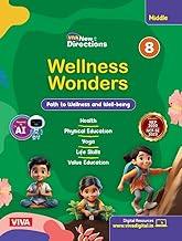 VIVA New Directions Wellness Wonders Class 8, Middle School Health and Physical Education Book with Yoga, Life Skills and Value Education