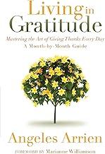 Living in Gratitude: Mastering the Art of Giving Thanks Every Day, A Month-by-Month Guide