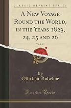 A New Voyage Round the World, in the Years 1823, 24, 25 and 26, Vol. 2 of 2 (Classic Reprint)