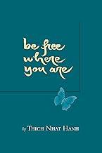 Be Free Where You Are
