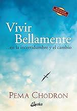 Vivir bellamente: En la incertidumbre y el cambio