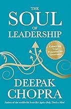 The Soul of Leadership: Unlocking Your Potential for Greatness