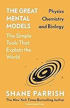 The Great Mental Models: Physics, Chemistry and Biology