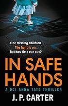 In Safe Hands: A gripping detective novel: Book 1 (A DCI Anna Tate Crime Thriller)