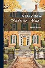 A Day in A Colonial Home
