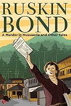 A MURDER IN MUSSOORIE AND OTHER TALES
