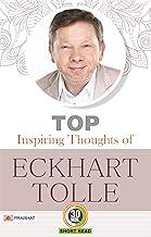 Top Inspiring Thoughts of Eckhart Tolle: Wisdom from a Spiritual Teacher