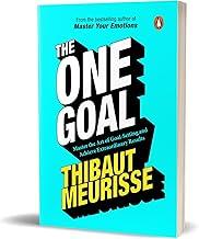The One Goal: Master The Art of Goal Setting, Win Your Inner Battles, and Achieve Exceptional Results; author of Dopamine Detox