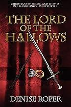 The Lord of the Hallows: Christian Symbolism and Themes in J. K. Rowling's Harry Potter