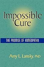 Impossible Cure: The Promise of Homeopathy