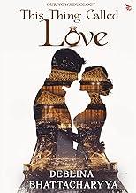 This Thing Called Love-by Young Author Named Deblina (Romance Fiction Book)
