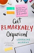 GET REMARKABLY ORGANISED