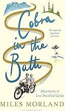 Cobra in the Bath: Adventures in Less Travelled Lands