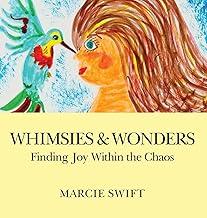 Whimsies & Wonders: Finding Joy Within the Chaos