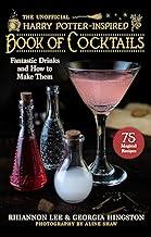 The Unofficial Harry Potter-Inspired Book of Cocktails: Fantastic Drinks and How to Make Them