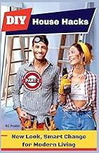 DIY House Hacks (Part 2): New Look, Smart Change for Modern Living