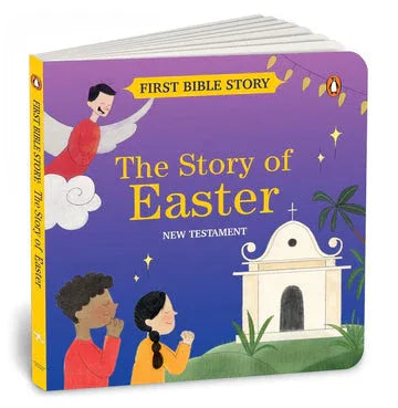 First Bible Story: The Story Of Easter (New Testament)