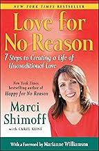 Love For No Reason: 7 Steps to Creating a Life of Unconditional Love