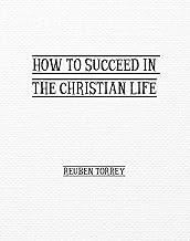 How to Succeed in the Christian Life