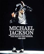 Michael Jackson: The man in the mirror 1958-2009