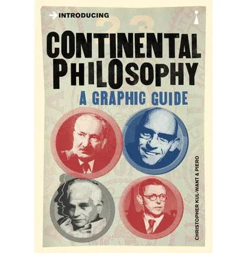 Introducing Continental Philosophy A Graphic Guide