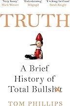TRUTH: A Brief History of Total Bullsh*t