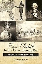 East Florida in the Revolutionary Era, 1763-1785: Britain's Fifteenth Colony