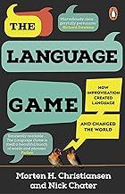 The Language Game: How improvisation created language and changed the world
