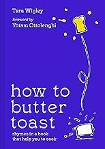 How To Butter Toast: Rhymes In A Book That Help You To Cook