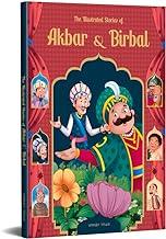 The Illustrated Stories of Akbar and Birbal: Classic Tales From India