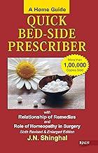 A Home Guide Quick Bed – Side Prescriber with Relationship of Remedies and Role of Homeopathy in Surgery Sixth Revised & Enlarged Edition