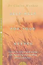 Self-Help for Your Nerves: Learn to relax and enjoy life again by overcoming stress and fear