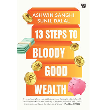 13 Steps To Bloody Good Wealth