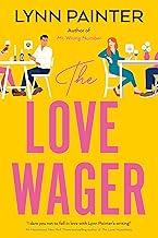The Love Wager: The addictive fake dating romcom from the author of Mr Wrong Number