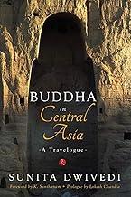 Buddha in Central Asia: A Travelogue