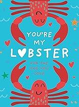 YOU’RE MY LOBSTER: The perfect romantic Valentine’s gift or cute anniversary present for your wife, husband, boyfriend, girlfriend or the one you love – for fans of Friends and romance