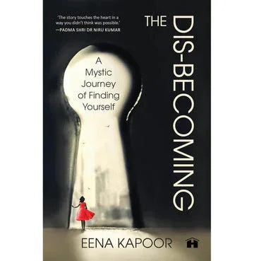 The Dis Becoming: A Mystic Journey Of Finding Yourself