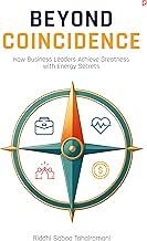 Beyond Coincidence | How Business Leaders Achieve Greatness with Energy Secrets