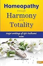 Homeopathy through Harmony and Totality - Volume 2