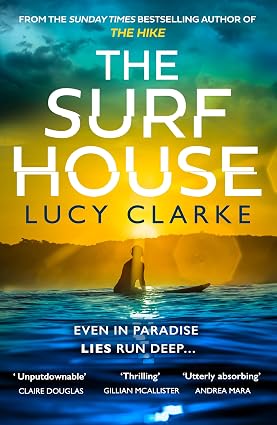 The Surf House: Your next escape – the brand new addictive and gripping crime thriller