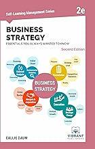 Business Strategy Essentials You Always Wanted To Know (Second Edition) (Self Learning Management Series)