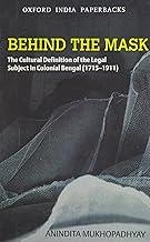 BEHIND THE MASK-PD: The Cultural Definition of the Legal Subject in Colonial Bengal