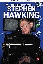 Legends and Legacies : The Biography of Stephen Hawking