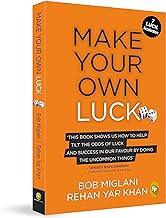 Make Your Own Luck: How to Increase Your Odds of Success in Sales, Startups, Corporate Career and Life