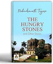 The Hungry Stones and Other Stories by Rabindranath Tagore | Short Story Collection of Ghostly Encounters & Beautiful Narratives [Premium Paperback]