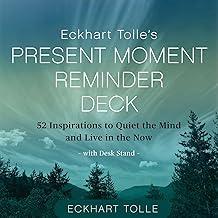 Eckhart Tolle's Present Moment Reminder Deck: 52 Inspirations to Quiet the Mind and Live in the Now, with desk stand