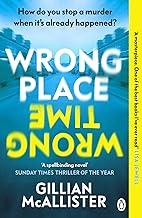 Wrong Place Wrong Time: How do you stop a murder when it’s already happened?