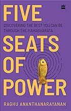 Five Seats of Power : Leadership Insights from the Mahabharata